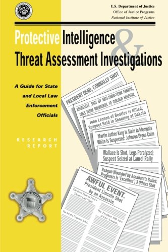 Protective Intelligence and Threat Assessment Investigations: A Guide for State  and Local Law Enforcement Officials
