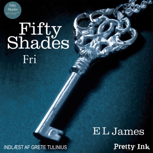 Fifty Shades - Fri [Fifty Shades Freed - Danish Edition]