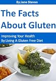 The Facts About Gluten