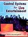 Control Systems for Live Entertainment, Third Edition