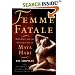 Femme Fatale: Love, Lies, and the Unknown Life of Mata Hari