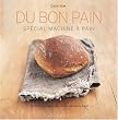 Du bon pain : Plus de 40 recettes � r�aliser en machine