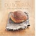 Du bon pain : Plus de 40 recettes � r�aliser en machine