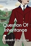A Question of Inheritance (A Very English Mystery)