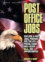 Post Office Jobs: Explore and Find Jobs, Prepare for the 473 Postal Exam, and Locate ALL Job Opportunities (5th edition)
