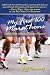 My First 100 Marathons: 2,620 Miles with an Obsessive Runner