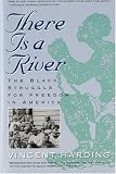 There Is a River: The Black Struggle for Freedom in America