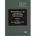 Administrative Law, the American Public Law System: Cases and Materials (American Casebook) by Jerry L. Mashaw, Richard A. Merrill, and Peter M. Shane