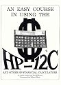 An Easy Course in Using the HP-12C