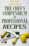 The chef's compendium of professional recipes