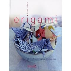 L'art de l'origami : 35 cr�ations simples et originales