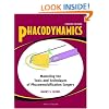 Phacodynamics: Mastering the Tools and Techniques of Phacoemulsification Surgery