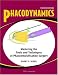  : Phacodynamics: Mastering the Tools and Techniques of Phacoemulsification Surgery