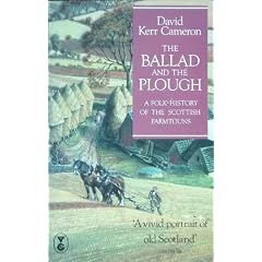 The Ballad and the Plough: Portrait of the Life of the Old Scottish Farm Towns