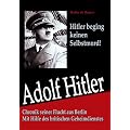 Adolf Hitler:  Chronik seiner Flucht aus Berlin: Mit Hilfe des Britischen Geheimdienstes