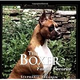 The Boxer: Family Favorite (170 color photographs) Winner--DWAA Award--Best Single Breed Book of 2000