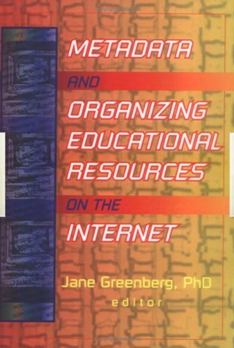 metadata and organizing educational resources on the internet journal of internet cataloging