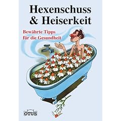 Hexenschuss & Heiserkeit: Bew�hrte Tipps f�r Ihre Gesundheit