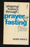 Shaping History Through Prayer and Fasting