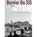 Dornier Do 335: The Luftwaffe's Fastest Piston-Engine Fighter: The Luftwaffe's Ultimate Piston-engine Fighter (Classic)