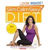 Slim Calm Sexy Diet: 365 Proven Food Strategies for Mind/Body Bliss