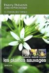 LES PLANTES SAUVAGES, CONNAITRE, CUEI...