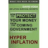 How to Protect Your Money from the Coming Government Hyperinflation