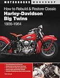 How to Rebuild and Restore Classic Harley-Davidson Big Twins 1936-1964 (Motorbooks Workshop)