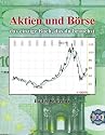 Aktien und B&ouml;rse: das einzige Buch, das du brauchst