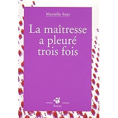 La ma�tresse a pleur� trois fois