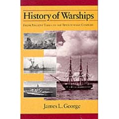 History of Warships: From Ancient Times to the Twenty-first Century