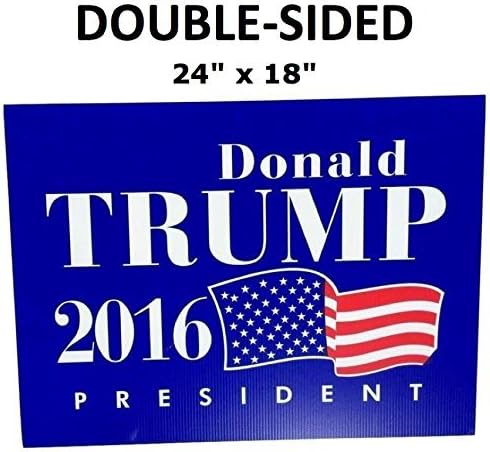 LARGE 24" x 18" DOUBLE SIDED Donald Trump Yard Sign - Waterproof - Yard Stakes Included - 2016 President - Rally Signs
