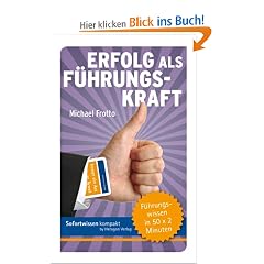 Sofortwissen kompakt. Erfolg als F�hrungskraft: F�hrungswissen in 50 x 2 Minuten