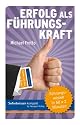 Sofortwissen kompakt. Erfolg als Führungskraft: Führungswissen in 50 x 2 Minuten