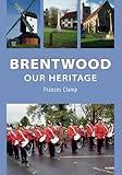 Brentwood : our heritage