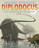 Diplodocus: The Whip-tailed Dinosaur (Graphic Dinosaurs)
