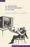 La télévision du téléphonoscope à YouTube : Pour une archéologie de l audiovision