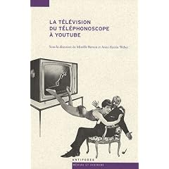 La t�l�vision du t�l�phonoscope � YouTube : Pour une arch�ologie de l'audiovision