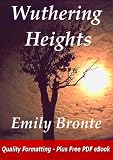 Wuthering Heights (Illustrated) - Quality Formatting. Comes with free eBook (PDF version) (Quality Classics)