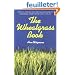 The Wheatgrass Book: How to Grow and Use Wheatgrass to Maximize Your Health and Vitality