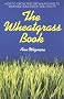 The Wheatgrass Book (Avery Health Guides)
