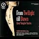 From Twilight Till Dawn: Great Vampire Stories