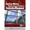 Decision Making and Operations Research Techniques for Construction Management