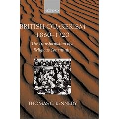 British Quakerism, 1860-1920: The Transformation of a Religious Community