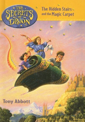 The Hidden Stairs and the Magic Carpet (The Secrets of Droon, Book 1) [Hardcover] [1999] (Author) Tony Abbott, Tim Jessell
