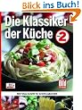 Die Klassiker der K�che - Band 2: Mit Fotos: Schritt f�r Schritt zubereitet