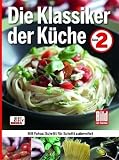 Die Klassiker der K�che - Band 2: Mit Fotos: Schritt f�r Schritt zubereitet - BILD am SONNTAG