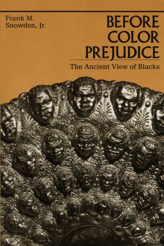 Frank M. Snowden, Jr. -- Before Color Prejudice: The Ancient View of Blacks