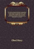 The history of Nantucket being a compendious account of the first settlement of the island by the English : together with the rise and progress of the whale fishery, and other historical facts relative to said island and its inhabitants : in two parts