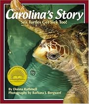 Carolina's Story: Sea Turtles Get Sick Too! Carolina's Story: Sea Turtles Get Sick Too!